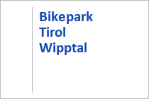 Bikepark Tirol - Steinach am Brenner - Wipptal - Tirol