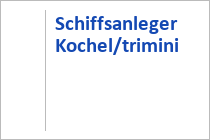 Schiffsanleger Kochel/trimini - Kochel am See - Zwei-Seen-Land- Tölzer Land