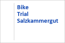 Bike Trial Salzkammergut - Gmunden - Traunsee-Almtal - Oberösterreich