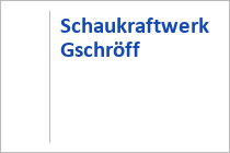 Schaukraftwerk Gschröff - Laakirchen - Traunsee-Almtal - Oberösterreich