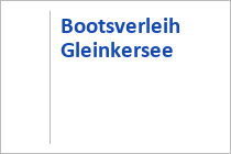 Bootsverleih Gleinkersee - Roßleithen - Urlaubsregion Pyhrn-Priel - Oberösterreich