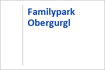 Familypark Obergurgl - Skigebiet Obergurgl-Hochgurgl - Gurgl - Ötztal - Tirol