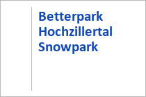 Betterpark Snowpark - Skigebiet Hochzillertal - Kaltenbach - Zillertal - Tirol