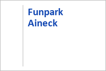 Funpark Aineck - Skigebiet Aineck - Katschberg - St. Margarethen - Salzburger Land