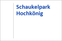 Schaukelpark Hochkönig - Dienten - Hinterthal - Salzburger Land