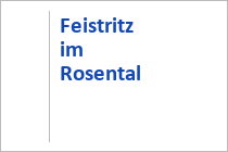 Feistritz im Rosental - Kärnten