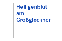 Heiligenblut am Großglockner - Erlebnisraum Großglockner/Heiligenblut - Kärnten