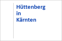 Hüttenberg - Mittelkärnten - Kärnten