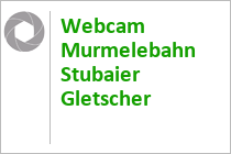 Webcam Murmelebahn - Stubaier Gletscher - Skigebiet - Neustift im Stubaital