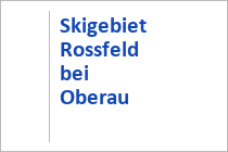 Skigebiet Rossfeld - Berchtesgaden - Oberau