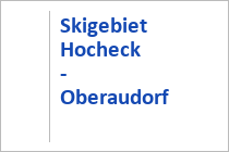Skigebiet Hocheck - Oberaudorf - Inntal - Kiefersfelden