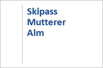 Skipass Mutterer Alm - Mutters - Götzens - Region Innsbruck