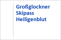 Skipass Heiligenblut Großglockner - Mehrtageskarten